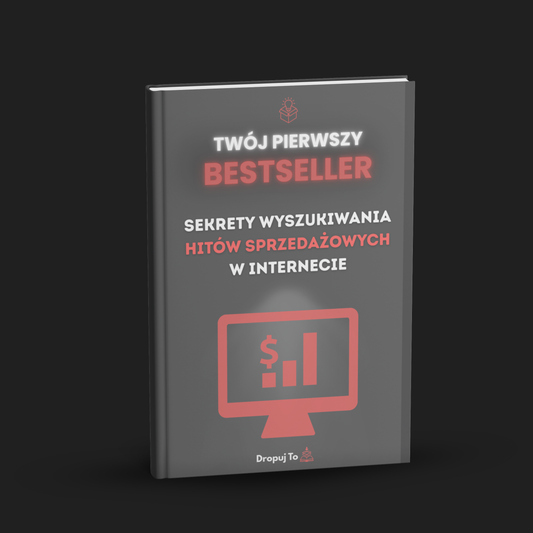Twój pierwszy bestseller - sekrety wyszukiwania hitów sprzedażowych w internecie